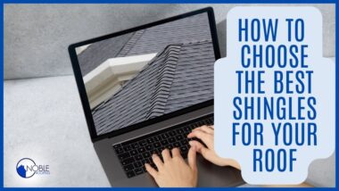 how to choose the best shingles for your roof